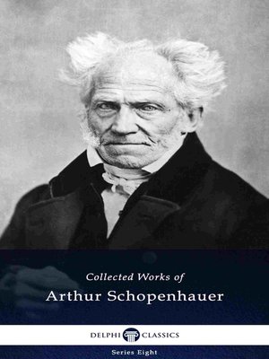 cover image of Delphi Collected Works of Arthur Schopenhauer (Illustrated)